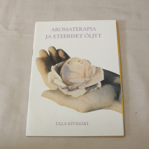 Ulla Kivimäki Aromaterapia ja eteeriset öljyt